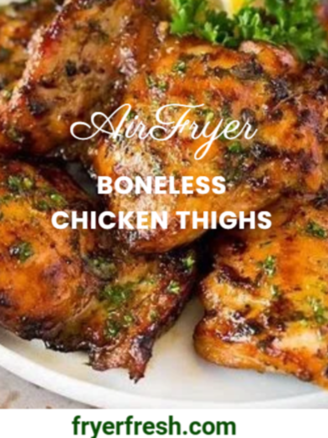 Air Fryer Boneless Chicken Thighs